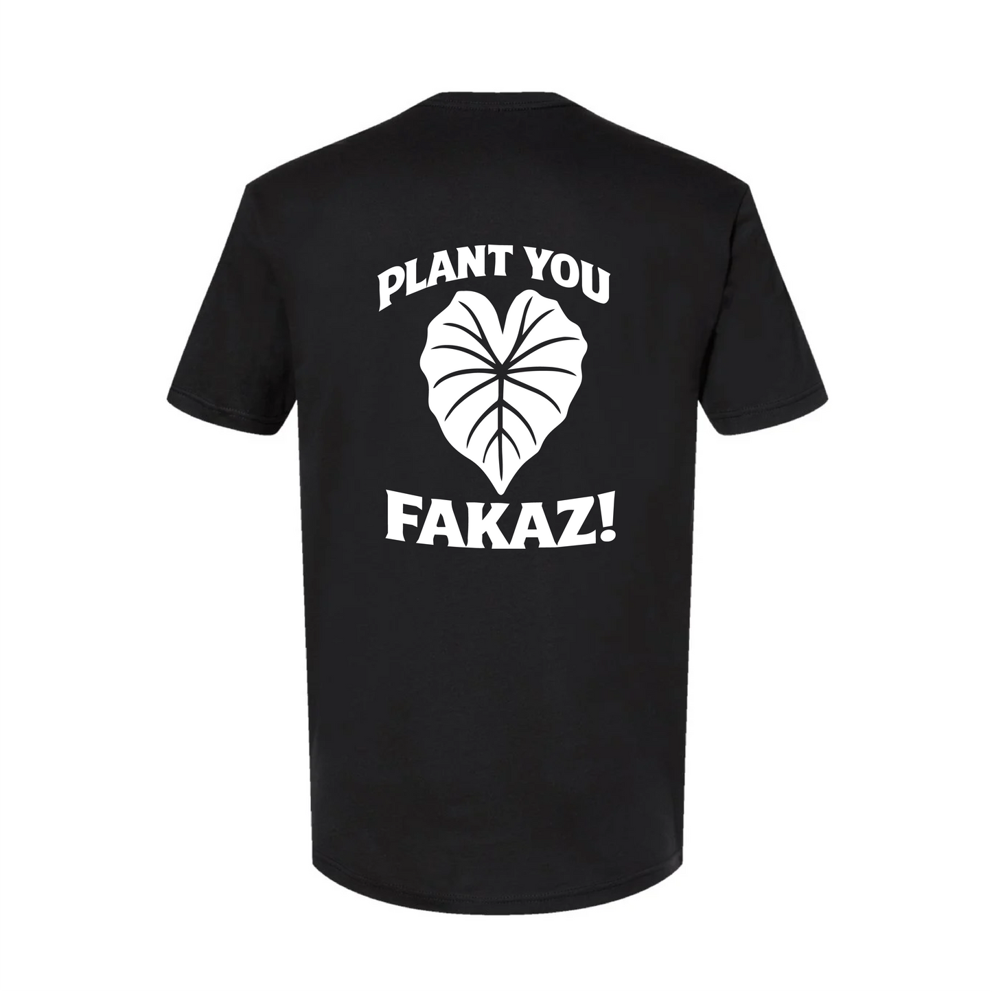 Plant You Fakaz Shirt 🚨PRE ORDER🚨